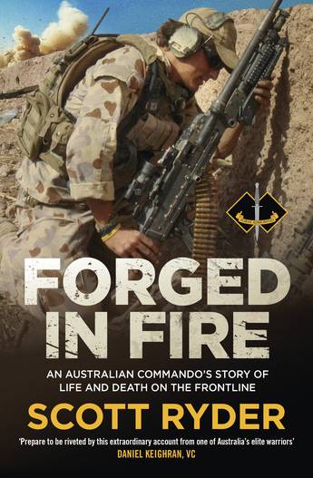 Forged in Fire - An Australian commando's story of life and death on the frontline